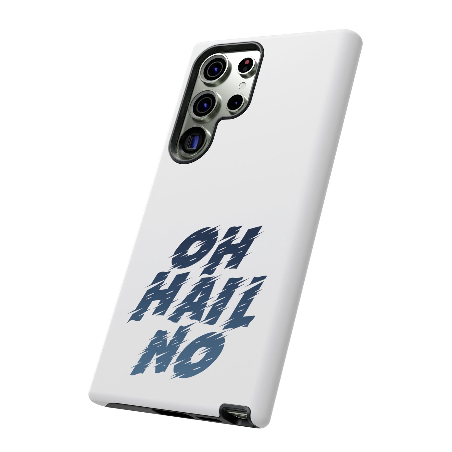 Oh Hail No Tough Phone Case