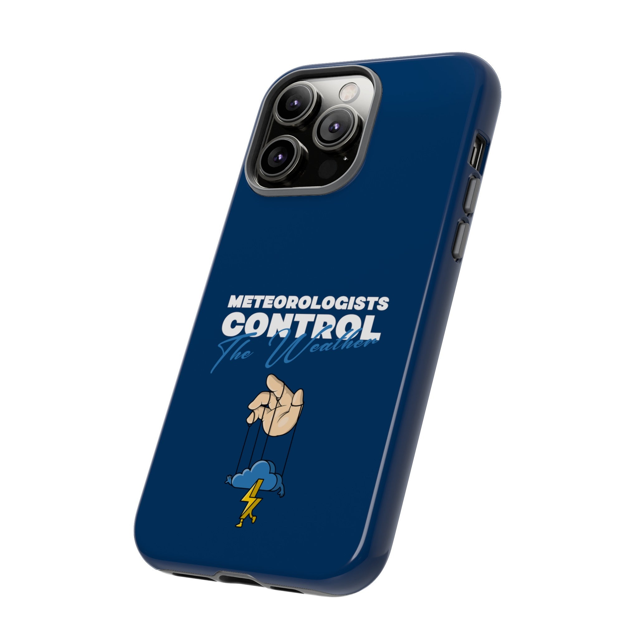 Meteorologists Control The Weather Tough Phone Case 