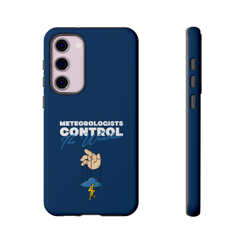 Meteorologists Control The Weather Tough Phone Case