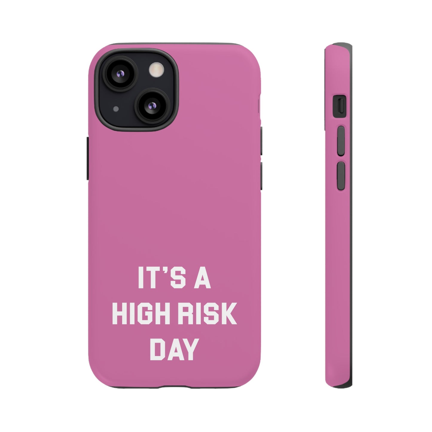 High Risk Day Tough Phone Case