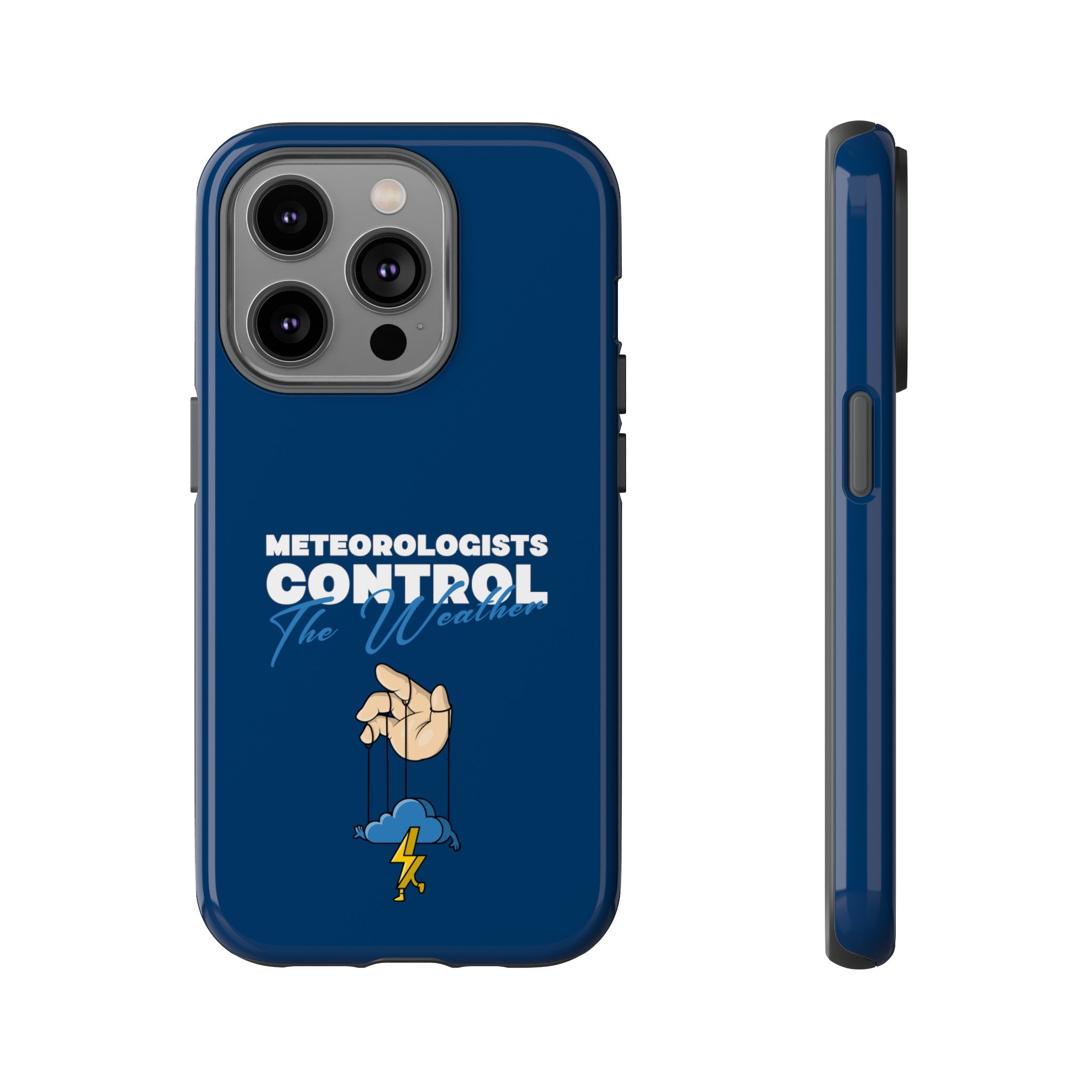 Meteorologists Control The Weather Tough Phone Case 