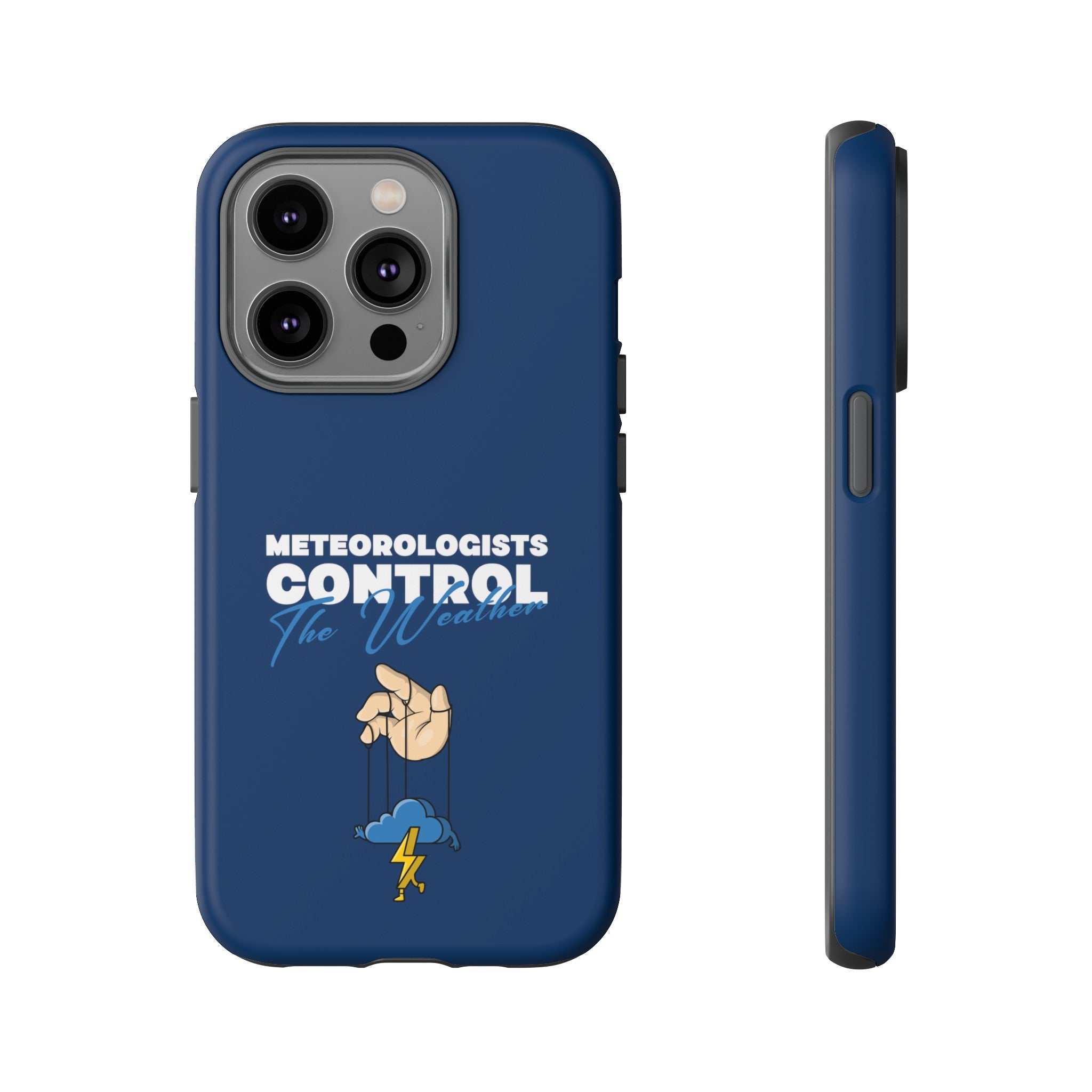 Meteorologists Control The Weather Tough Phone Case 