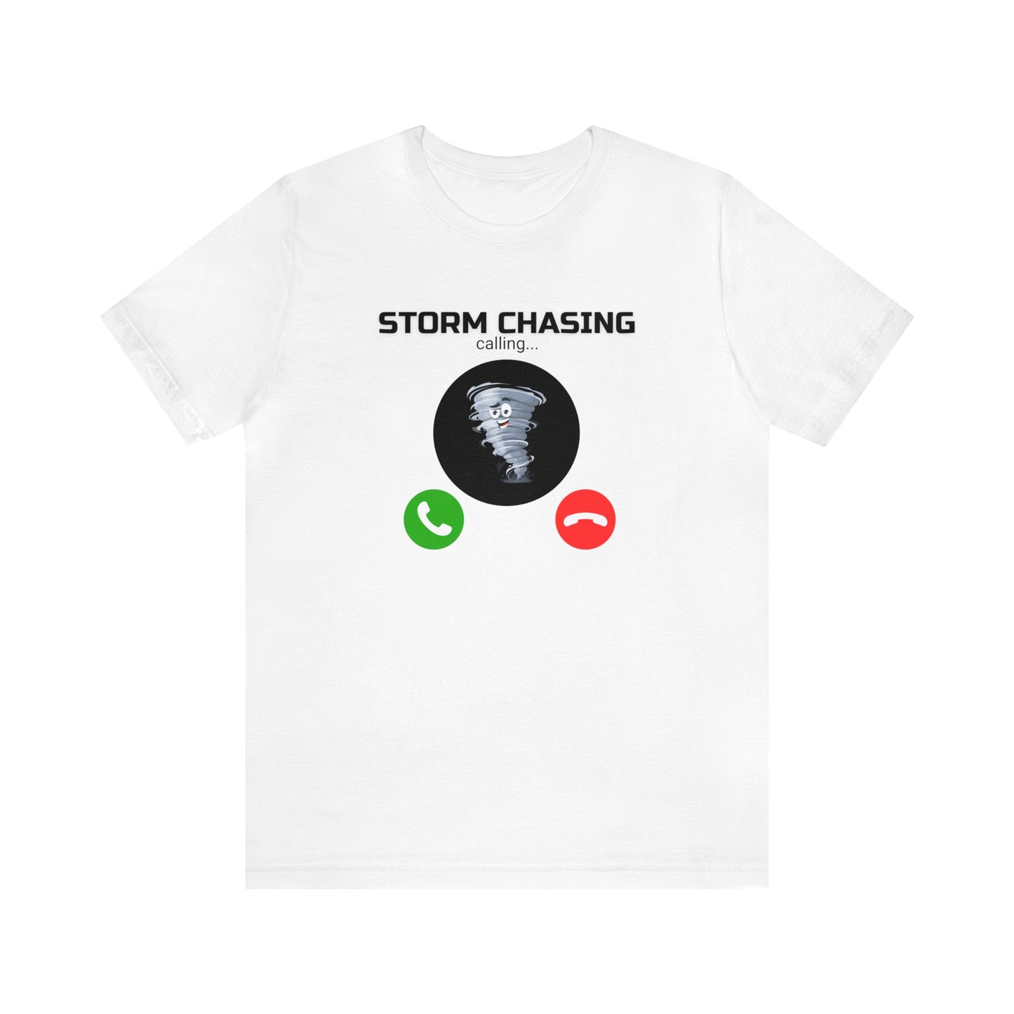 Storm Chasing is Calling Tee