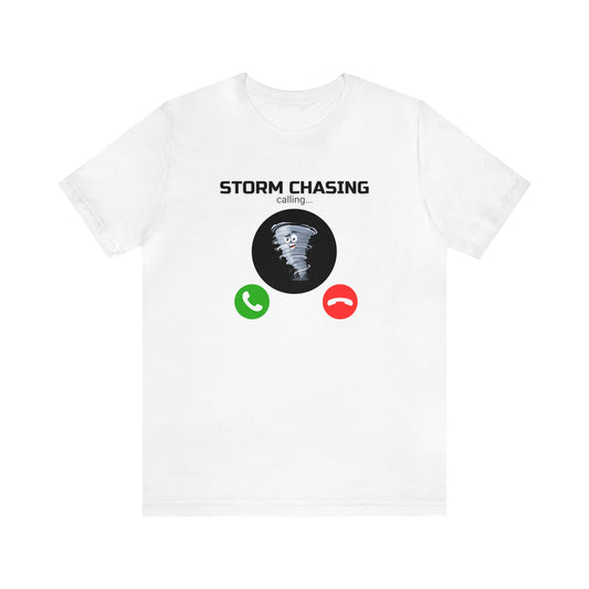 Storm Chasing is Calling Tee