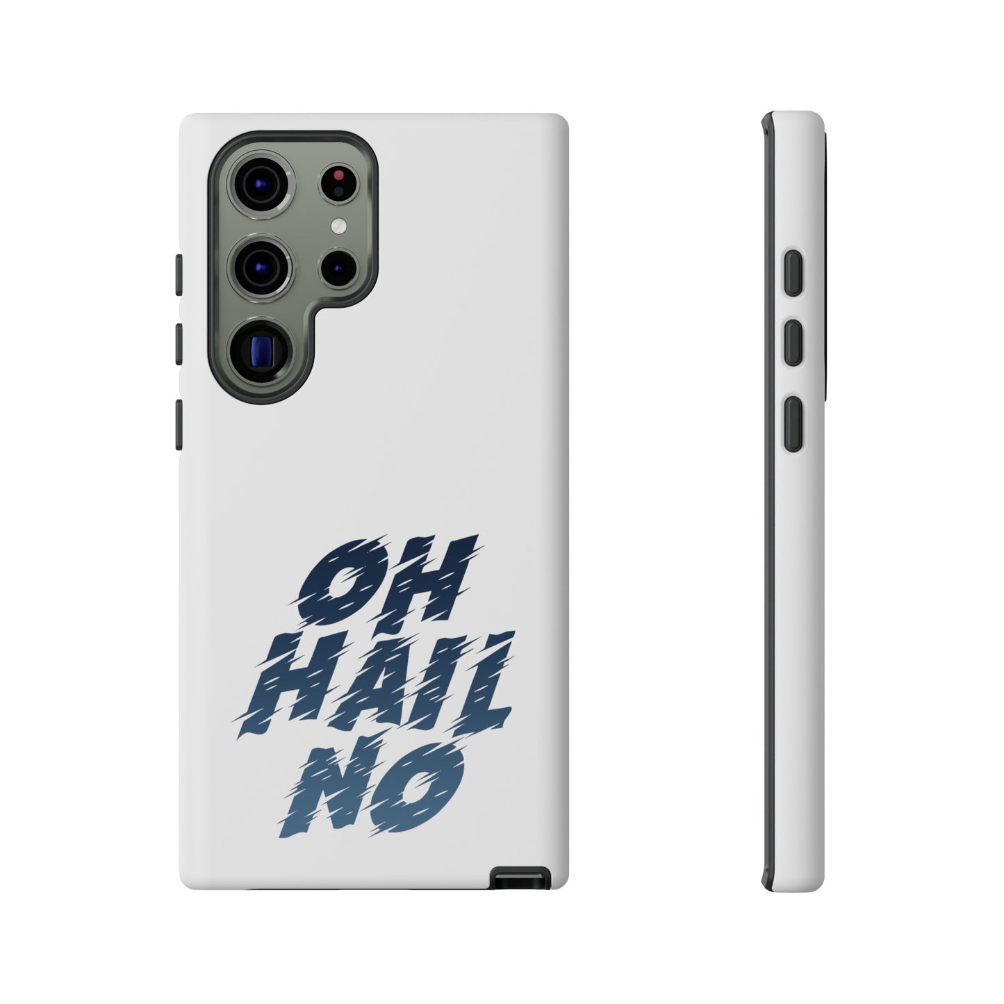 Oh Hail No Tough Phone Case