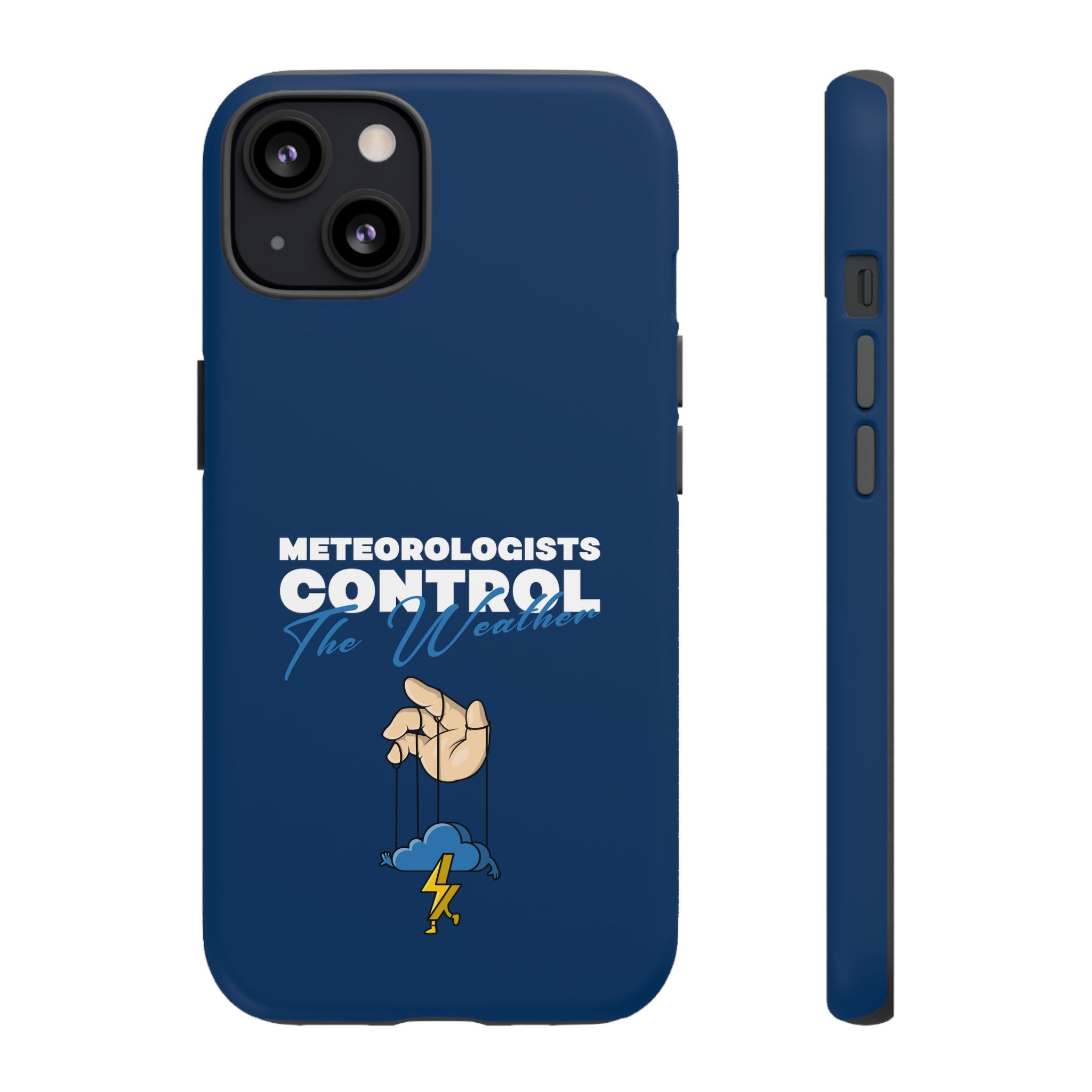 Meteorologists Control The Weather Tough Phone Case 