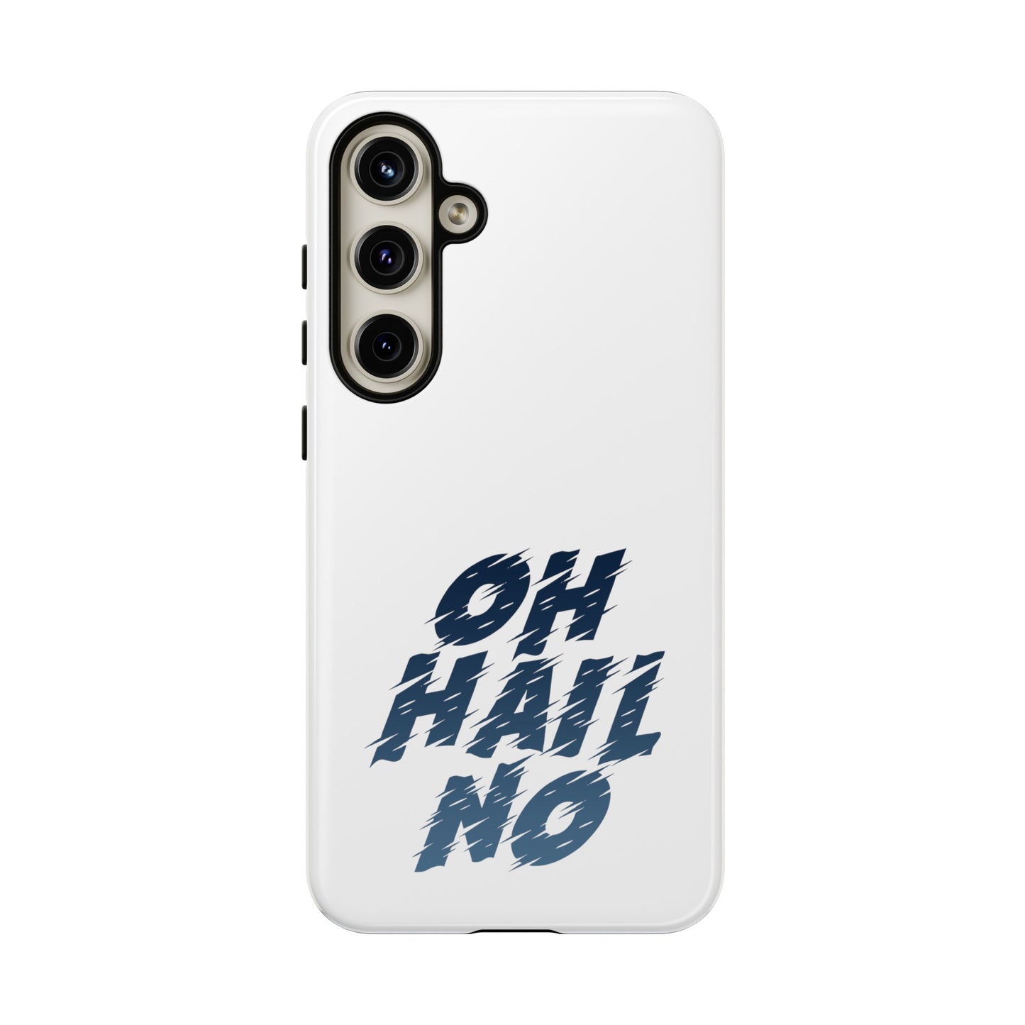 Oh Hail No Tough Phone Case