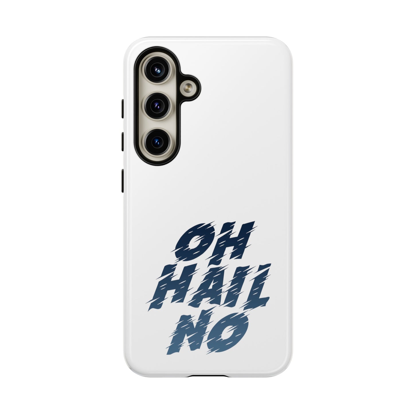 Oh Hail No Tough Phone Case