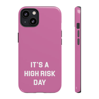 High Risk Day Tough Phone Case