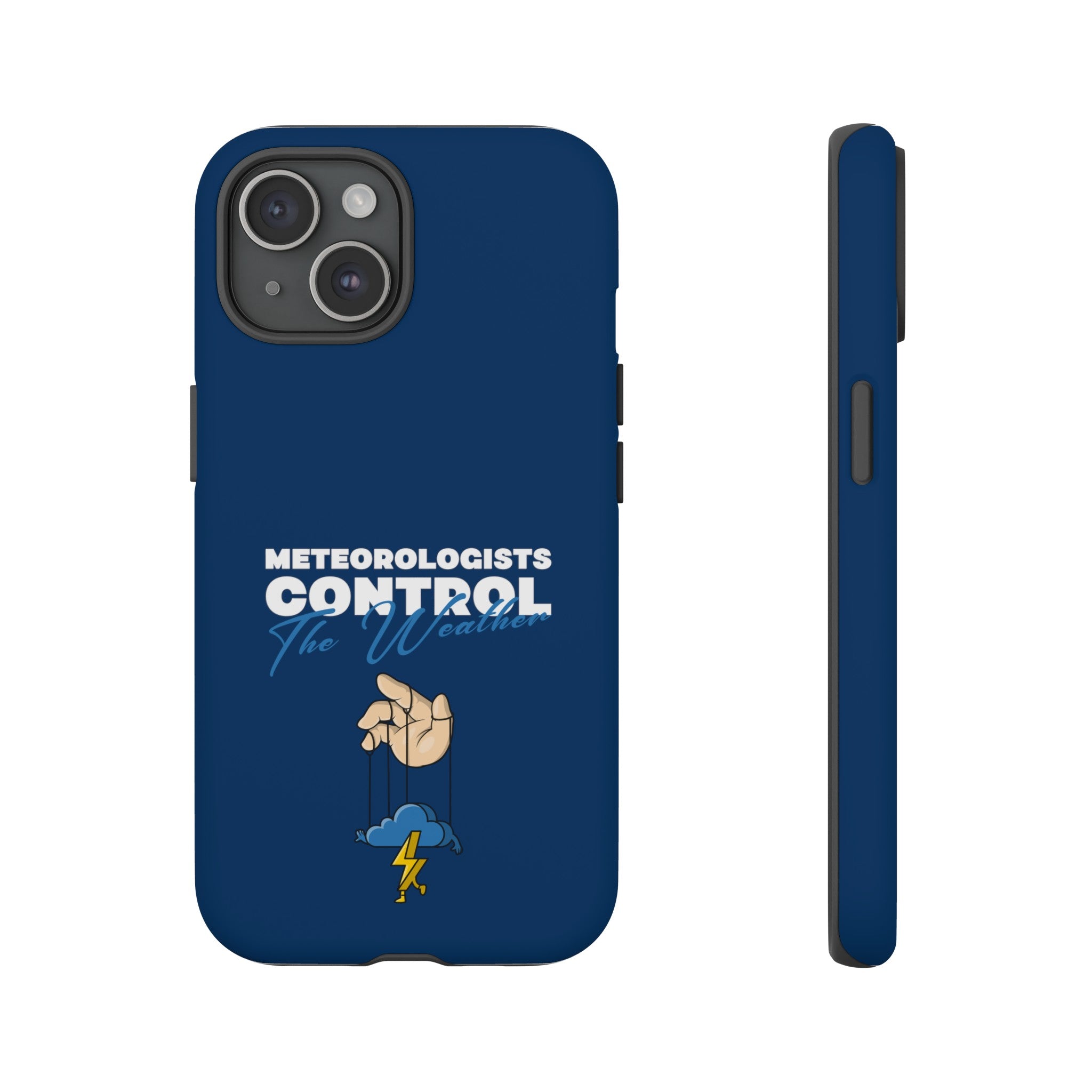 Meteorologists Control The Weather Tough Phone Case 