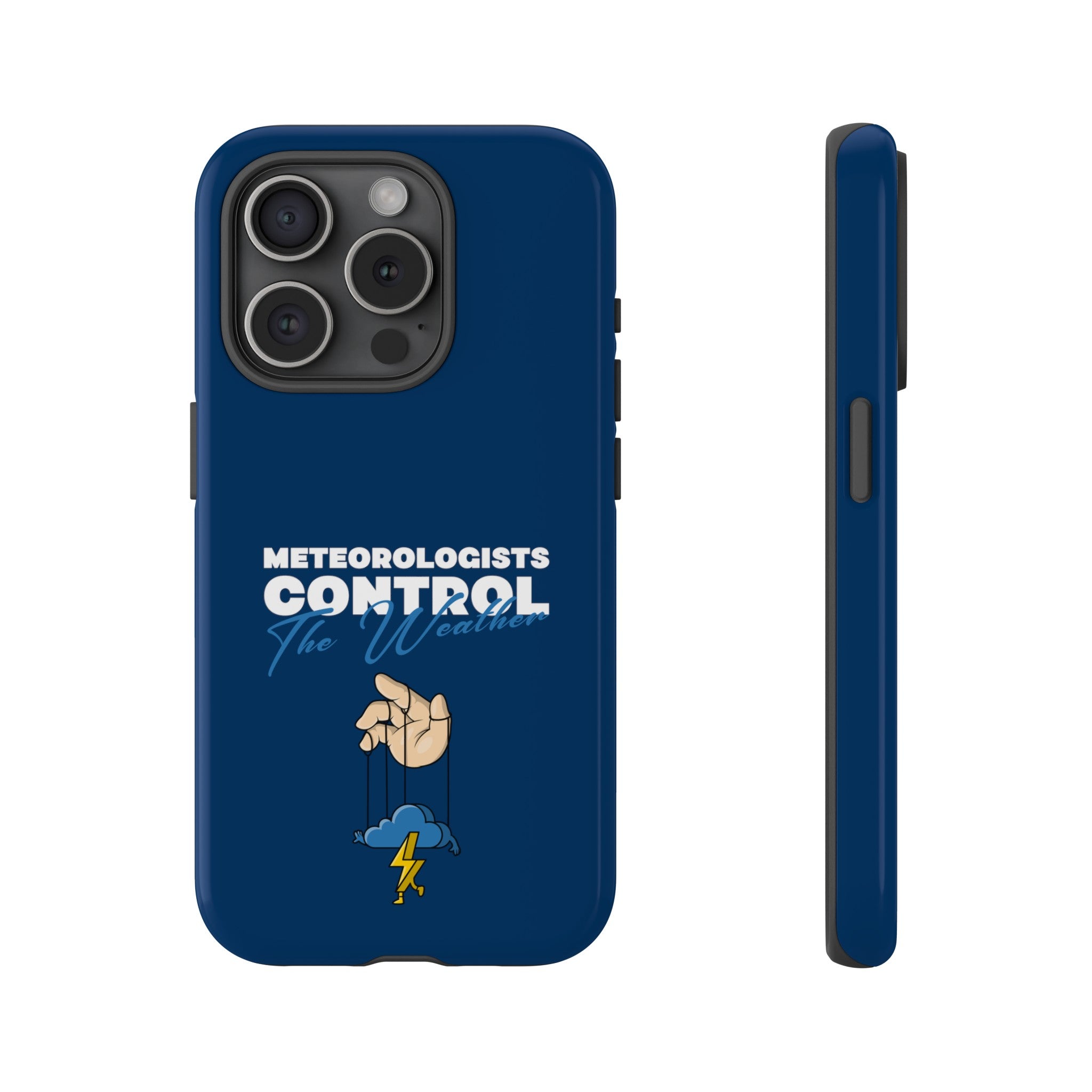 Meteorologists Control The Weather Tough Phone Case 