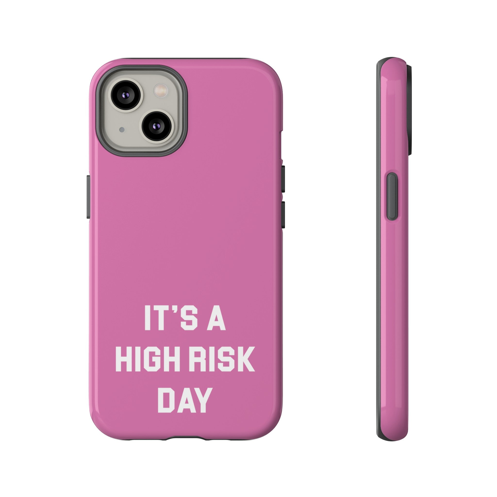 High Risk Day Tough Phone Case 