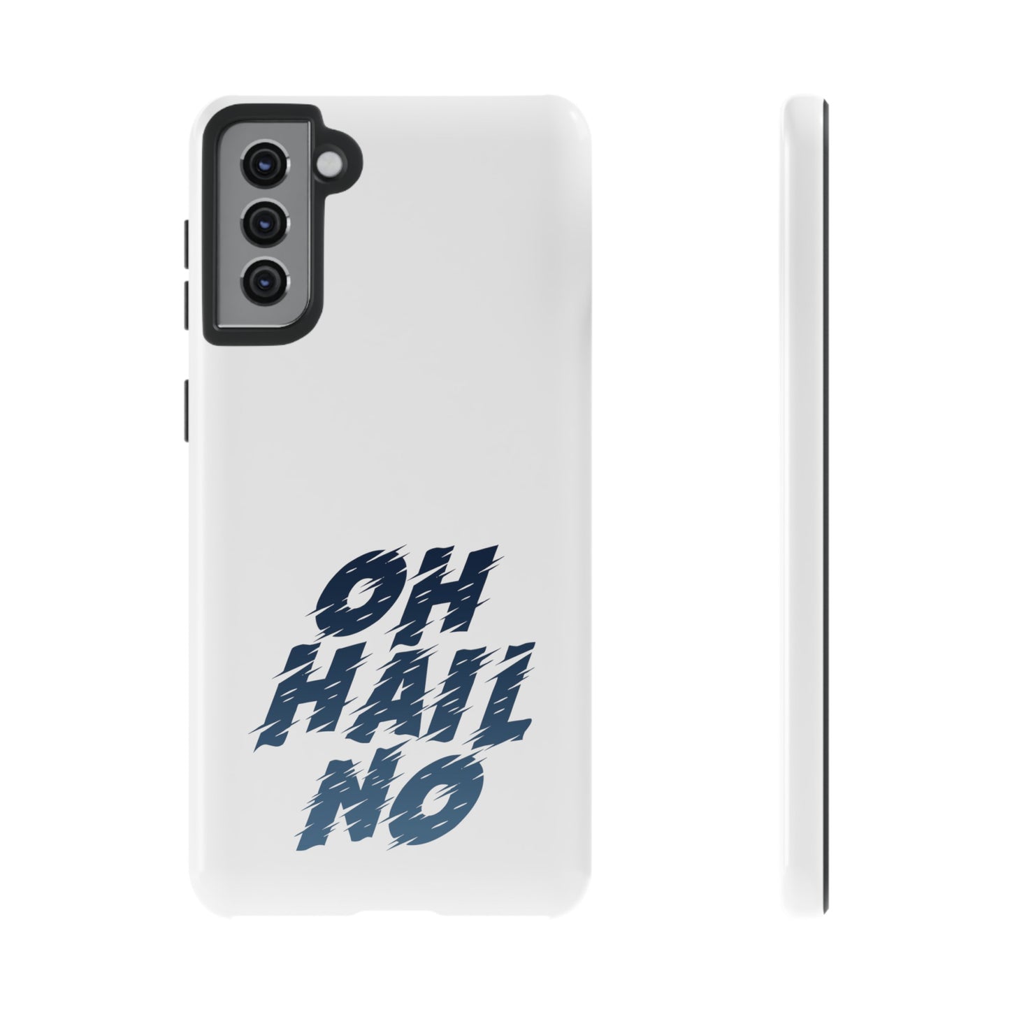 Oh Hail No Tough Phone Case