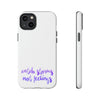 Catch Storms, Not Feelings Tough Phone Case