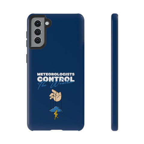 Meteorologists Control The Weather Tough Phone Case