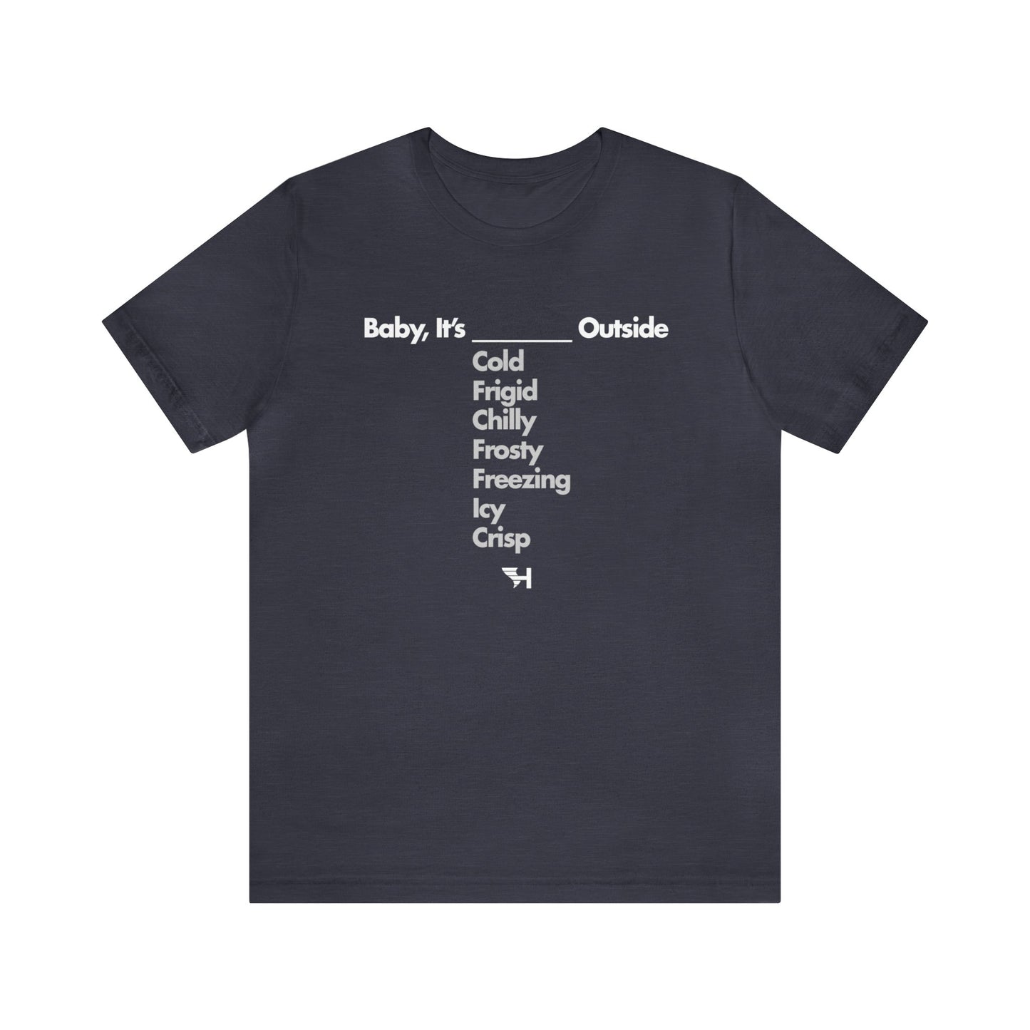 Baby It's ___ Outside Tee