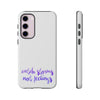 Catch Storms, Not Feelings Tough Phone Case