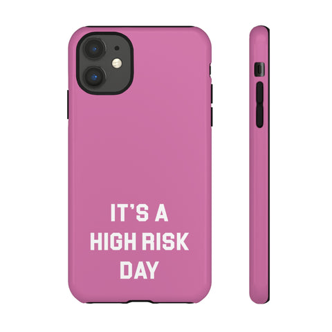 High Risk Day Tough Phone Case