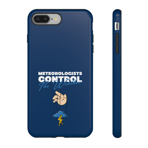 Meteorologists Control The Weather Tough Phone Case