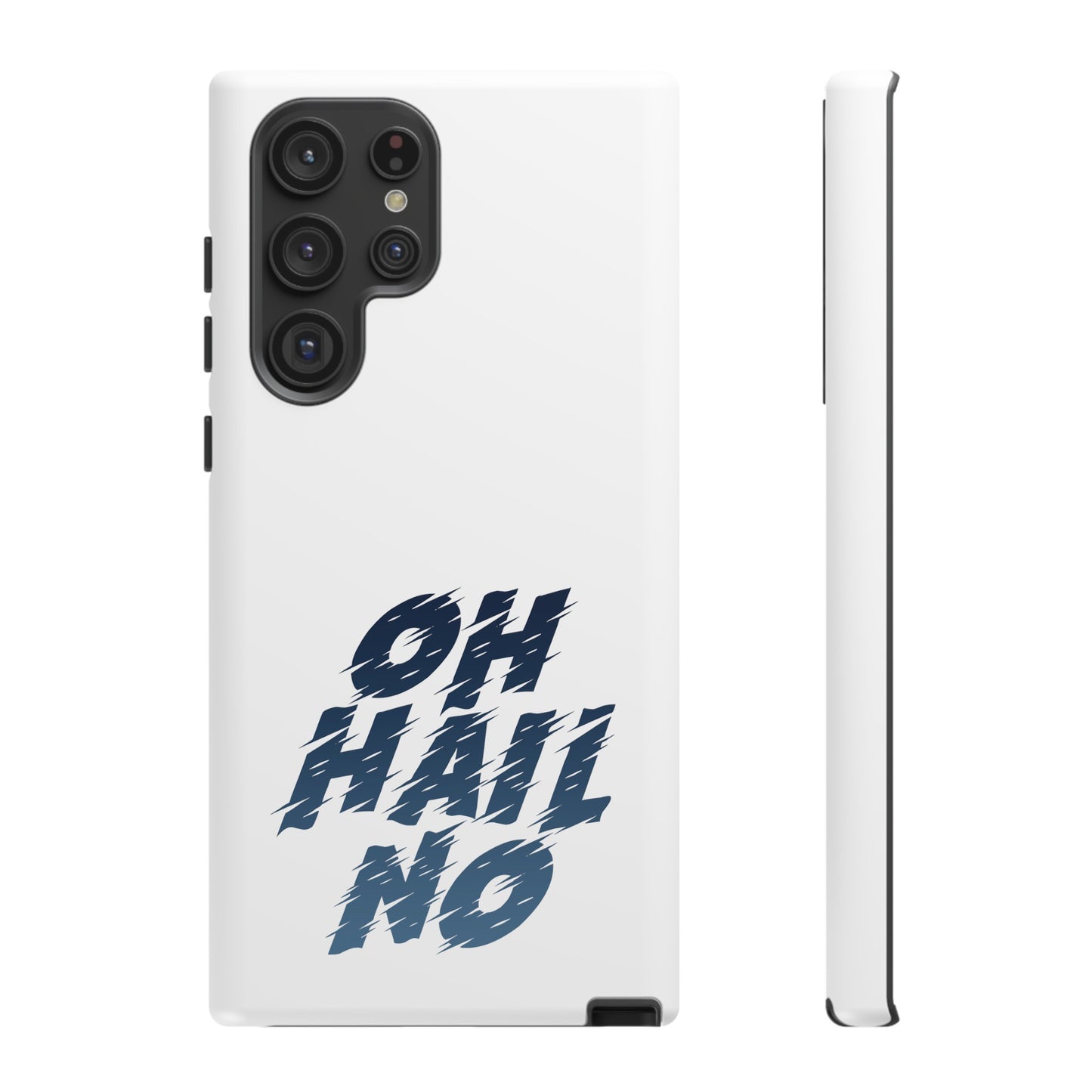 Oh Hail No Tough Phone Case