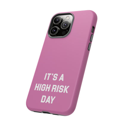 High Risk Day Tough Phone Case