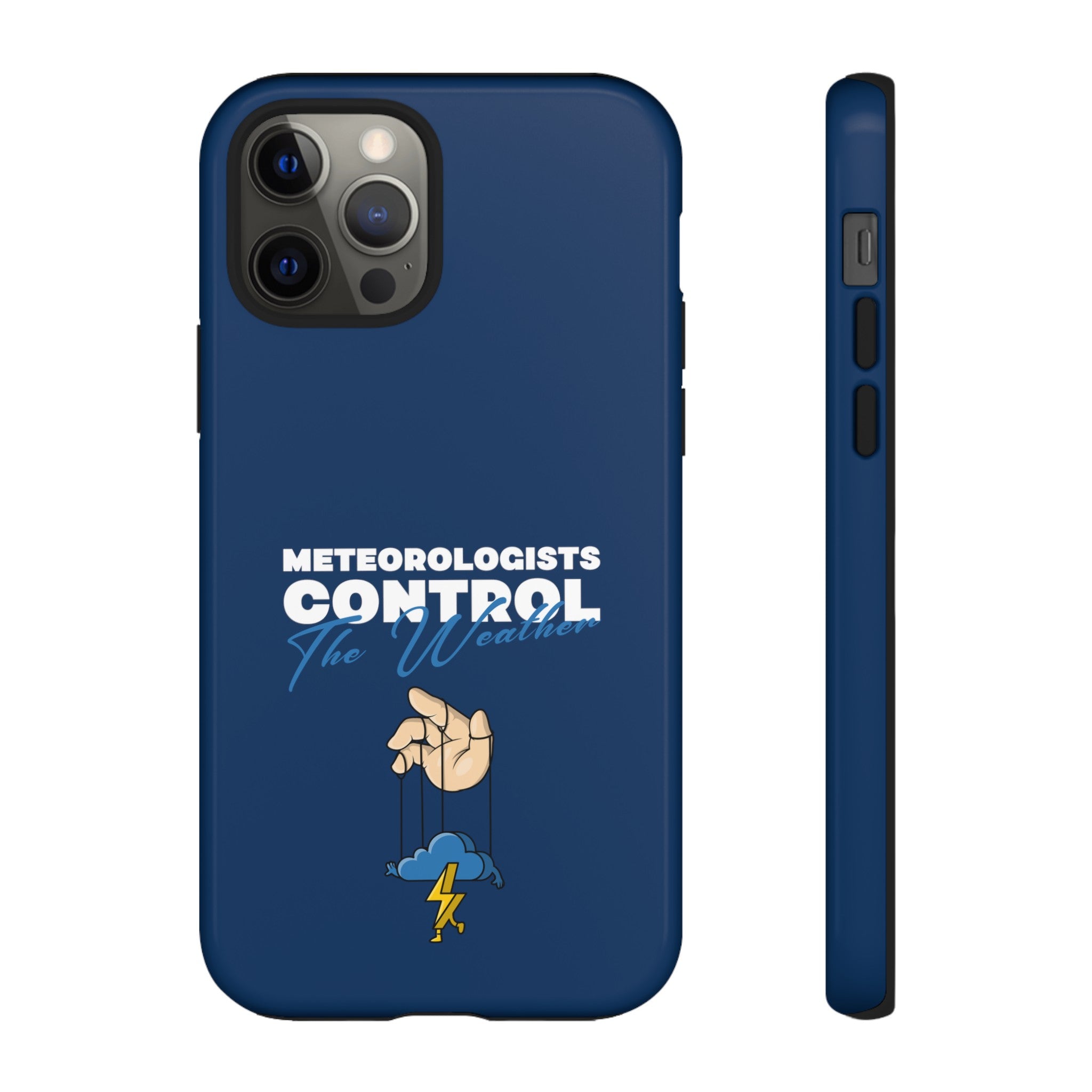 Meteorologists Control The Weather Tough Phone Case 