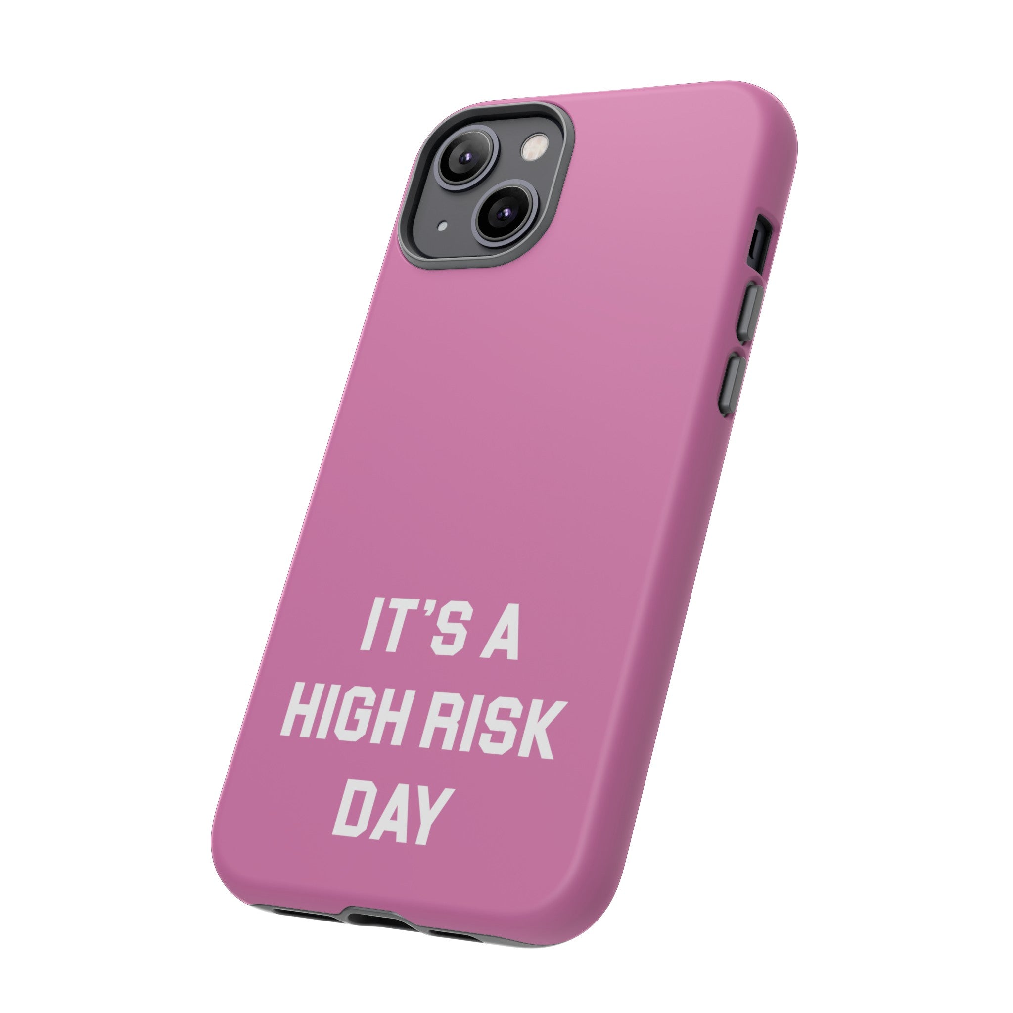 High Risk Day Tough Phone Case 