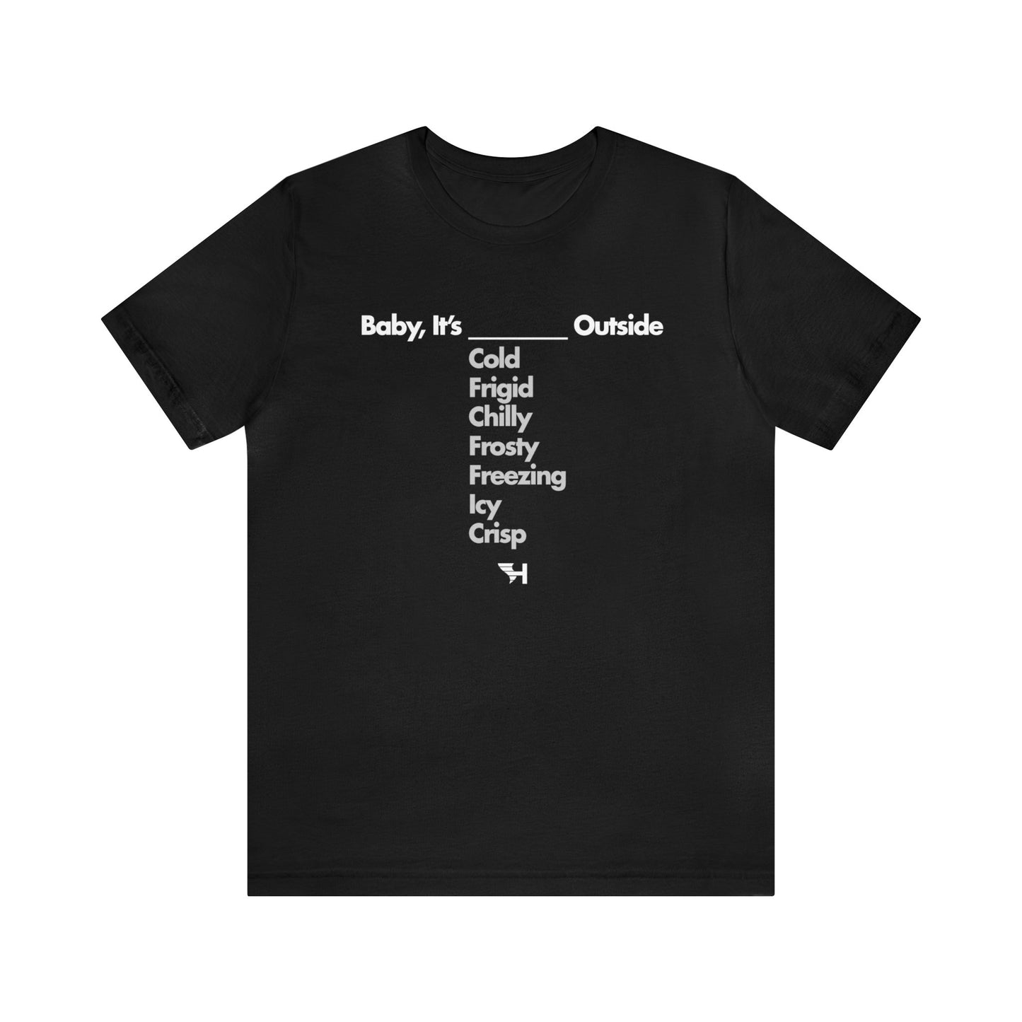 Baby It's ___ Outside Tee