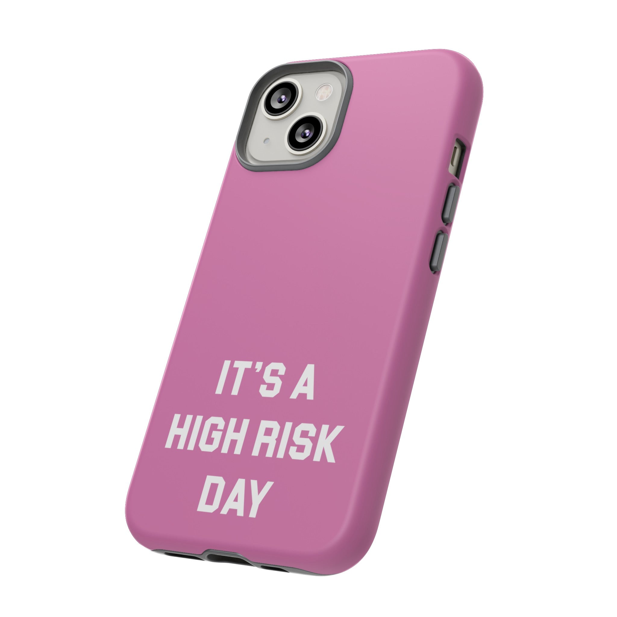 High Risk Day Tough Phone Case 