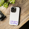 Catch Storms, Not Feelings Tough Phone Case