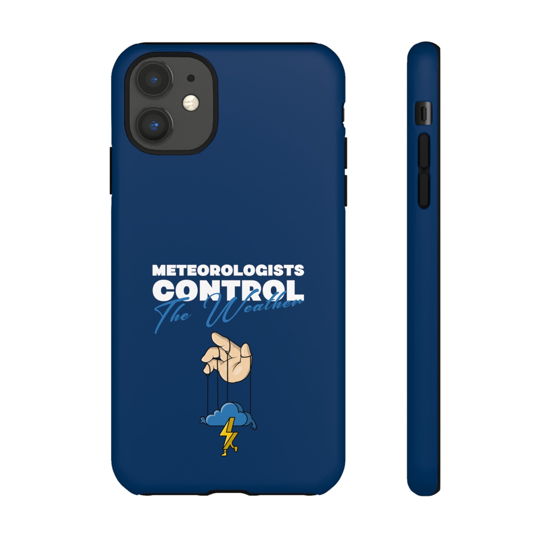 Meteorologists Control The Weather Tough Phone Case 