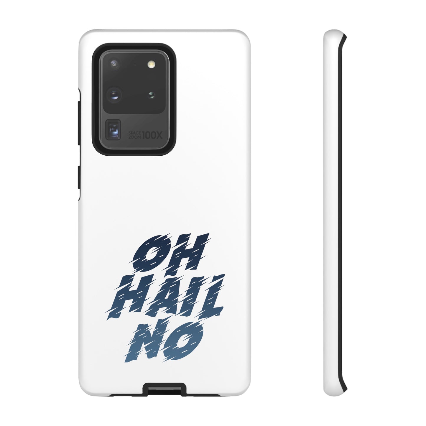 Oh Hail No Tough Phone Case