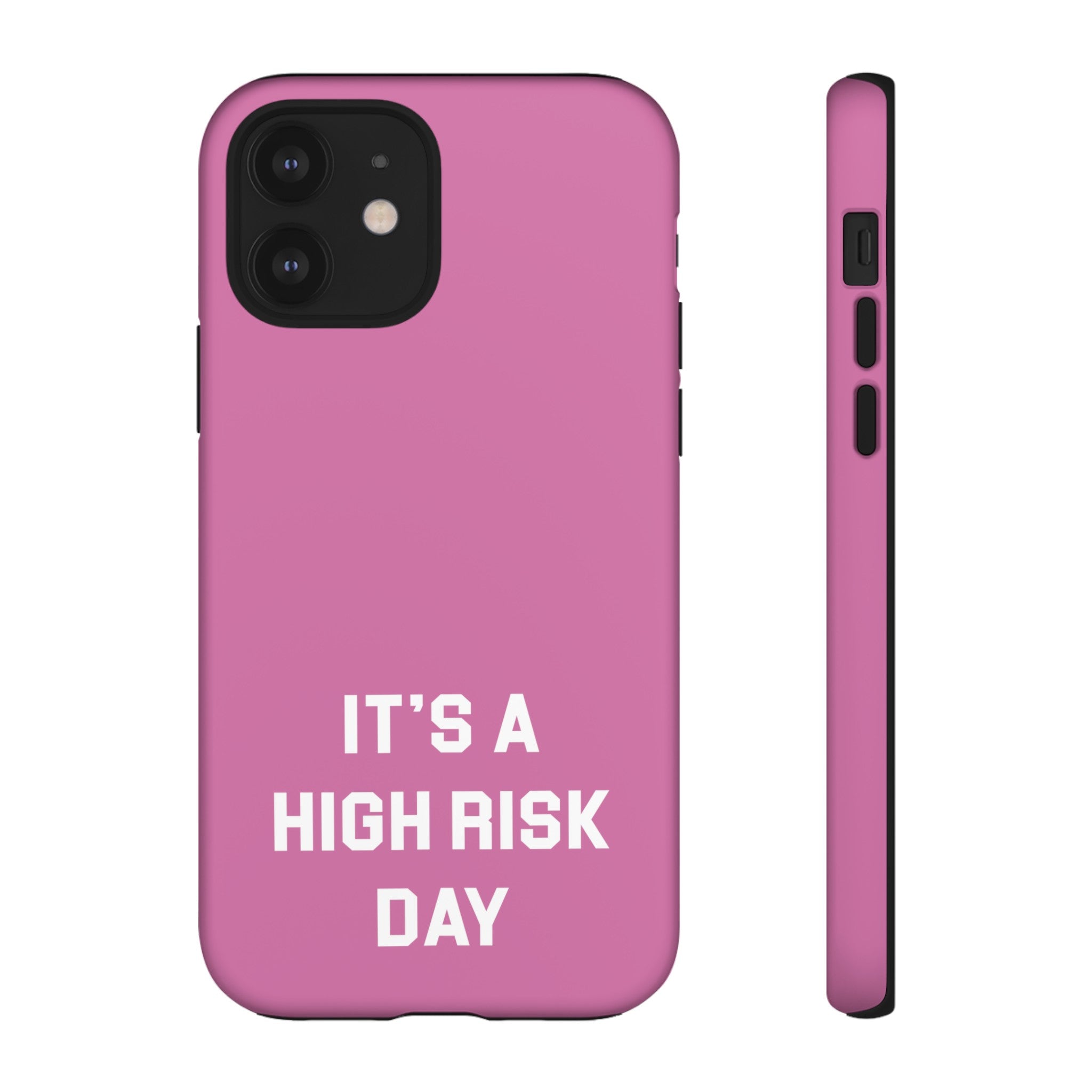 High Risk Day Tough Phone Case 