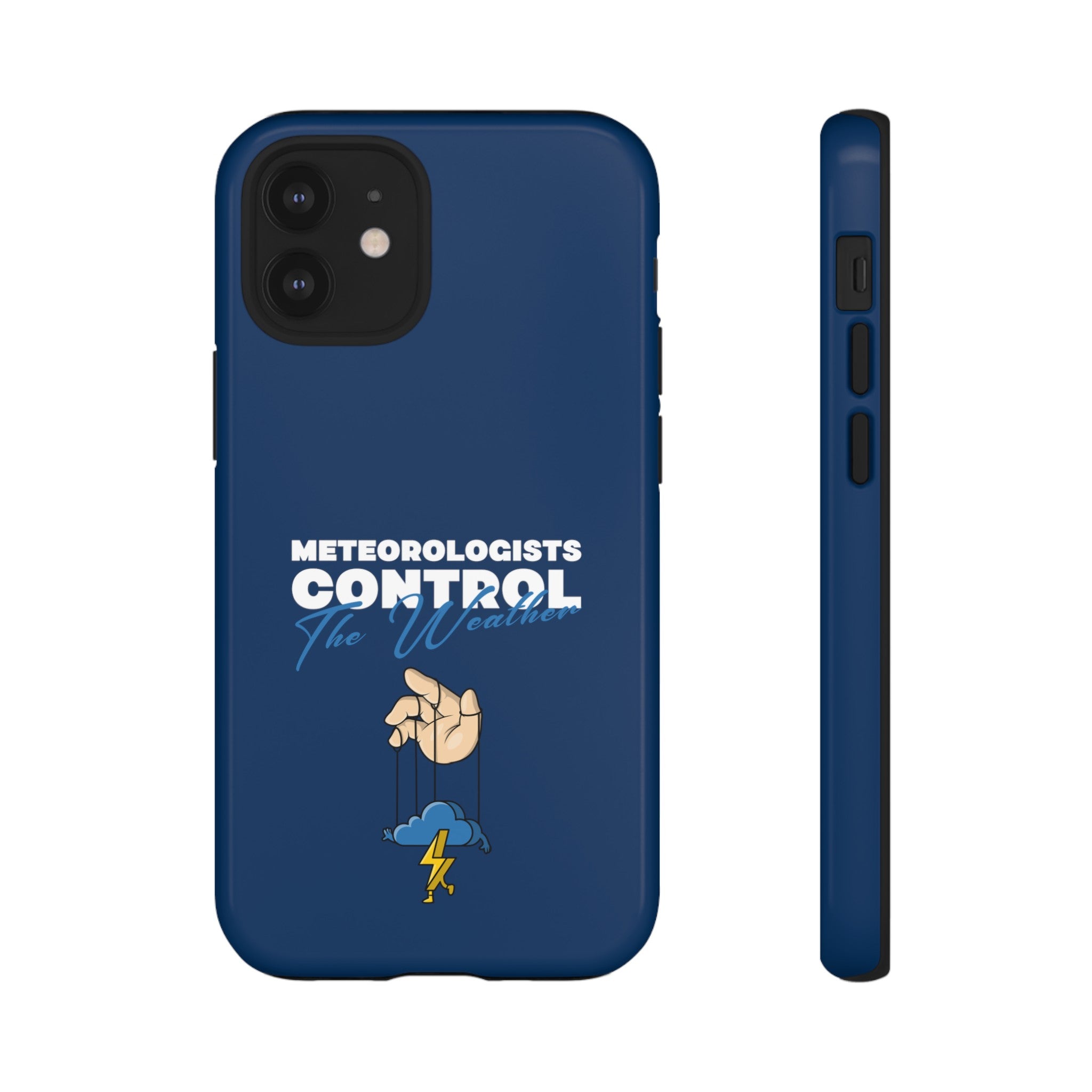 Meteorologists Control The Weather Tough Phone Case 