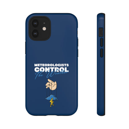 Meteorologists Control The Weather Tough Phone Case