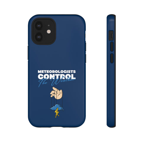 Meteorologists Control The Weather Tough Phone Case