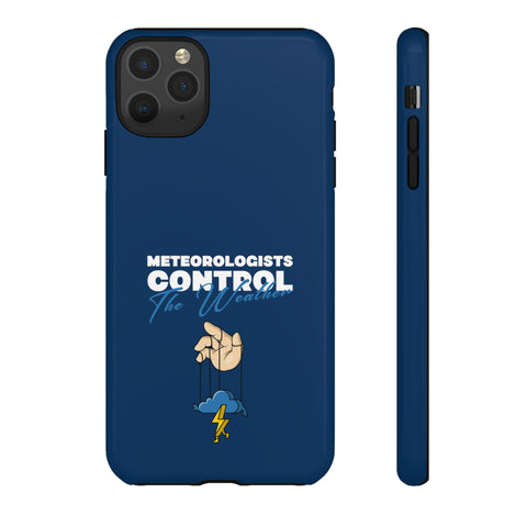 Meteorologists Control The Weather Tough Phone Case
