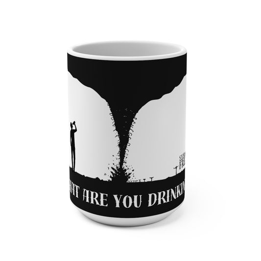 What Are You Drinking? Mug 15oz