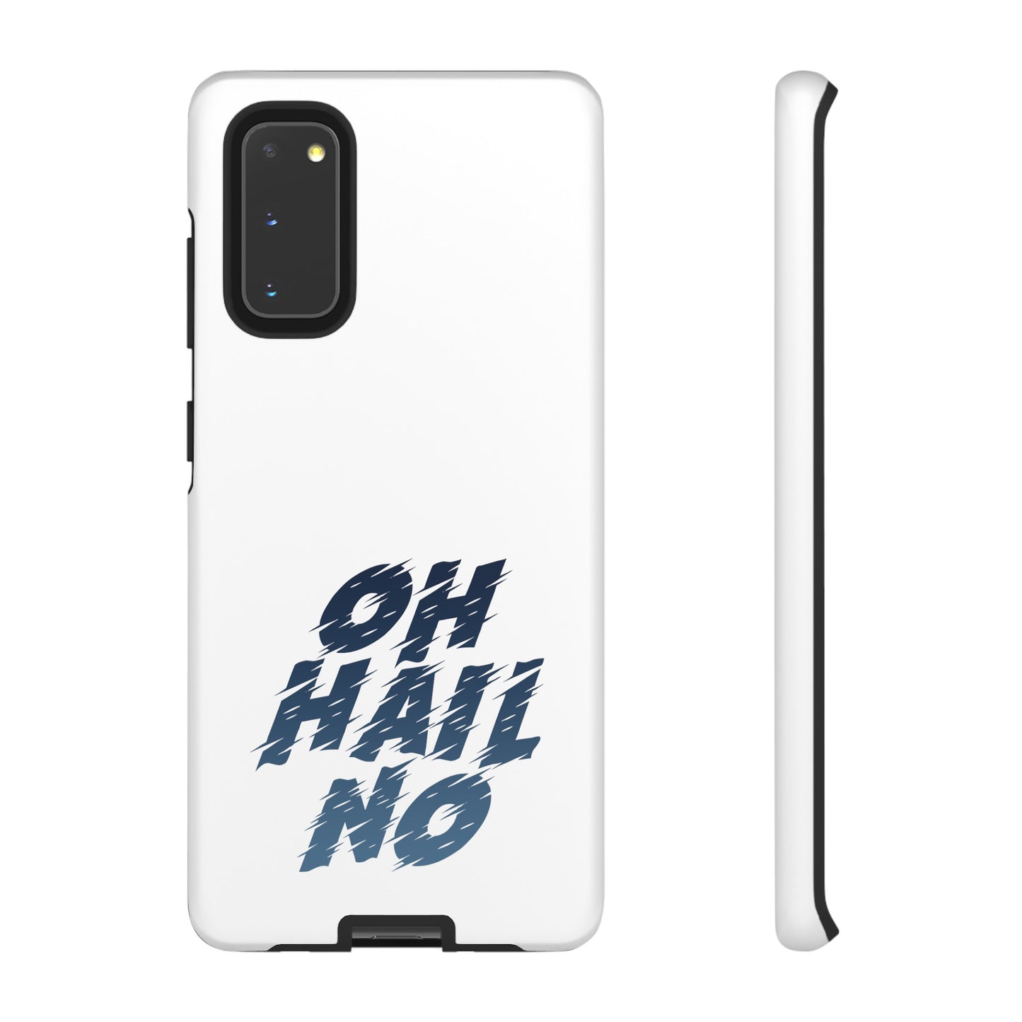 Oh Hail No Tough Phone Case