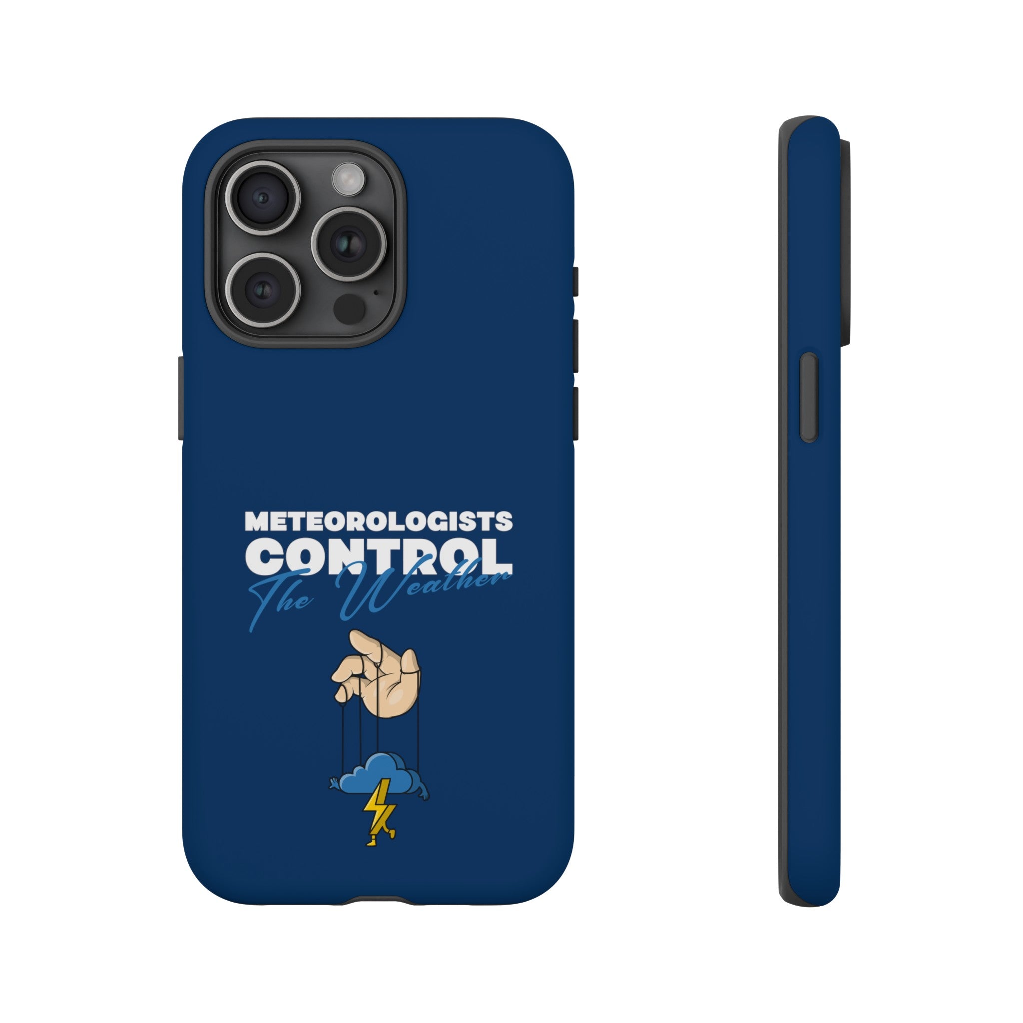 Meteorologists Control The Weather Tough Phone Case 