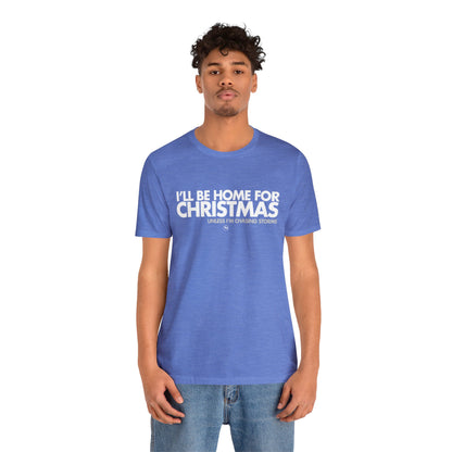 I'll Be Home For Christmas Tee