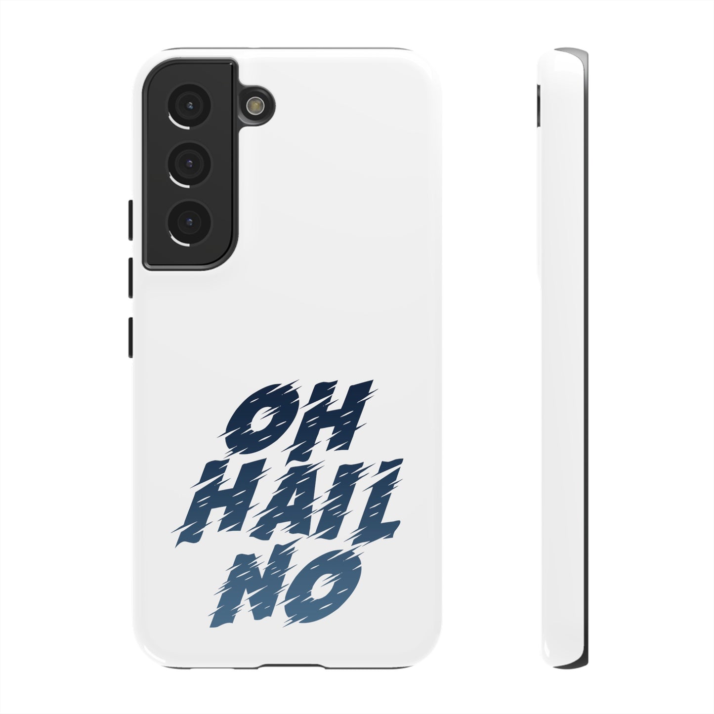 Oh Hail No Tough Phone Case