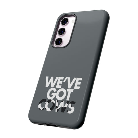 We've Got Cows Tough Phone Case