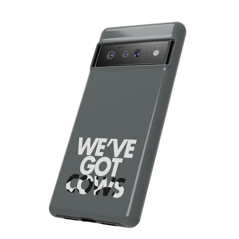 We've Got Cows Tough Phone Case