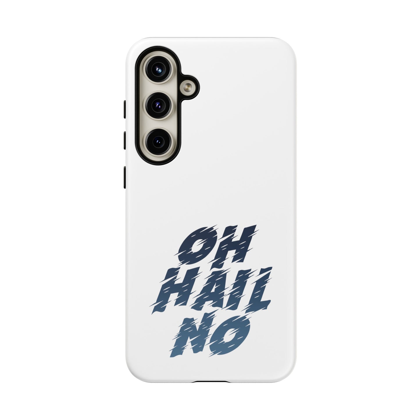 Oh Hail No Tough Phone Case