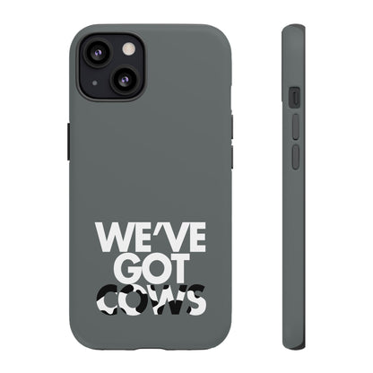 We've Got Cows Tough Phone Case