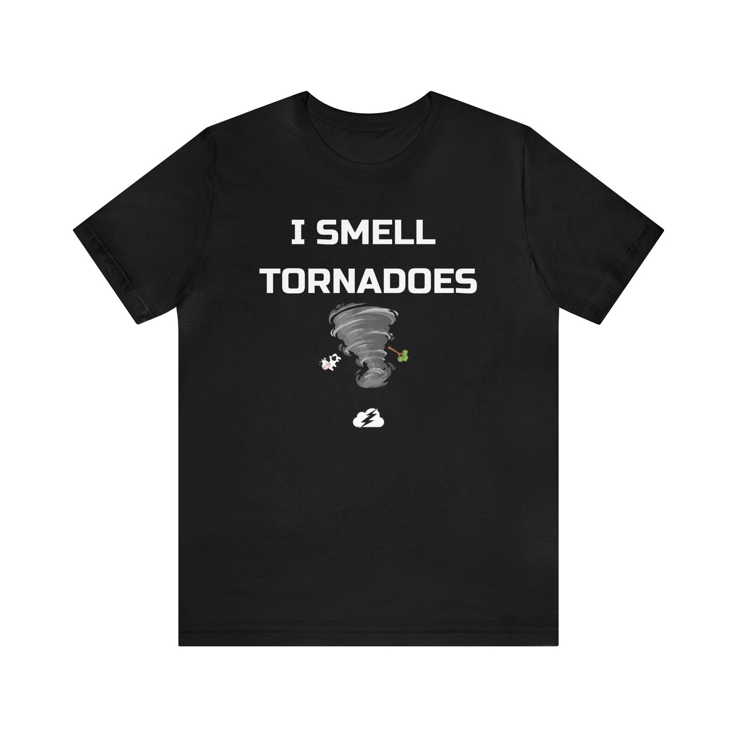 I Smell Tornadoes Tee