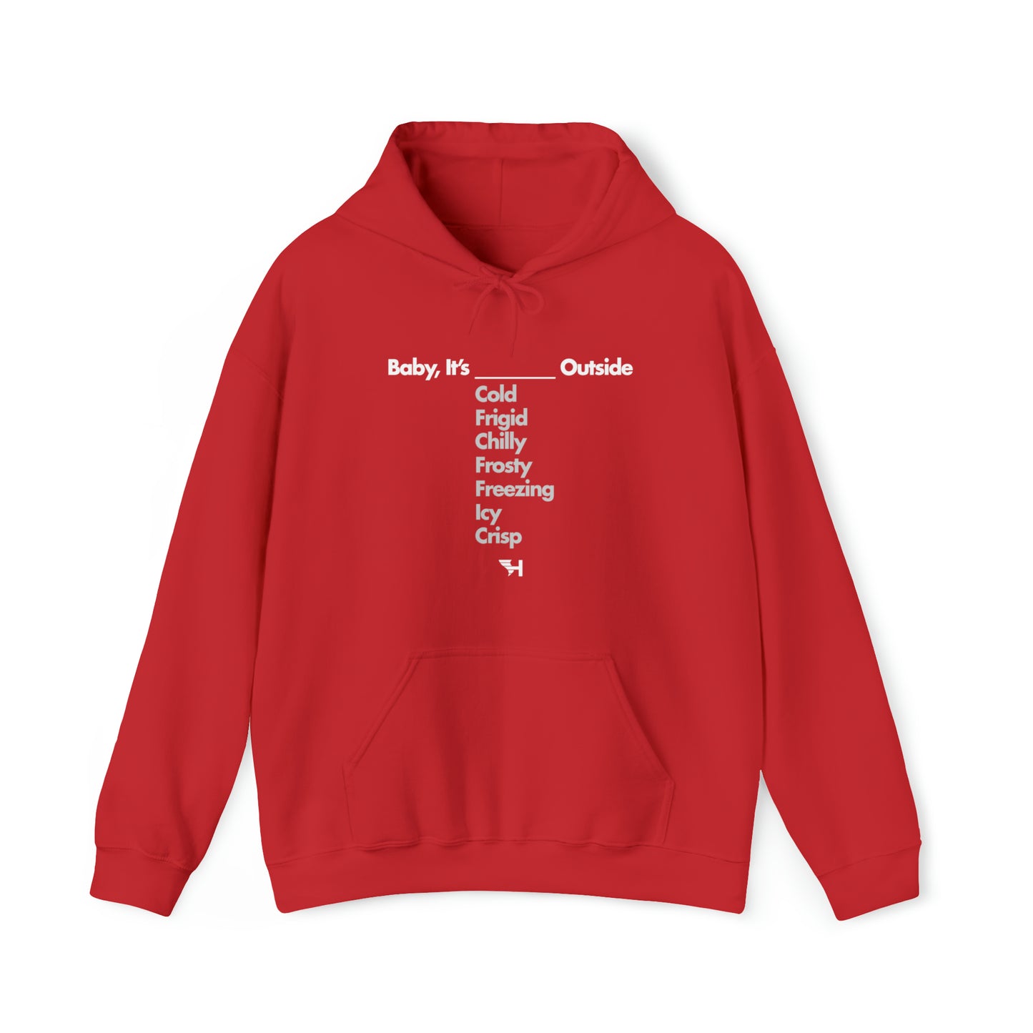 Baby It's ___ Outside Hoodie