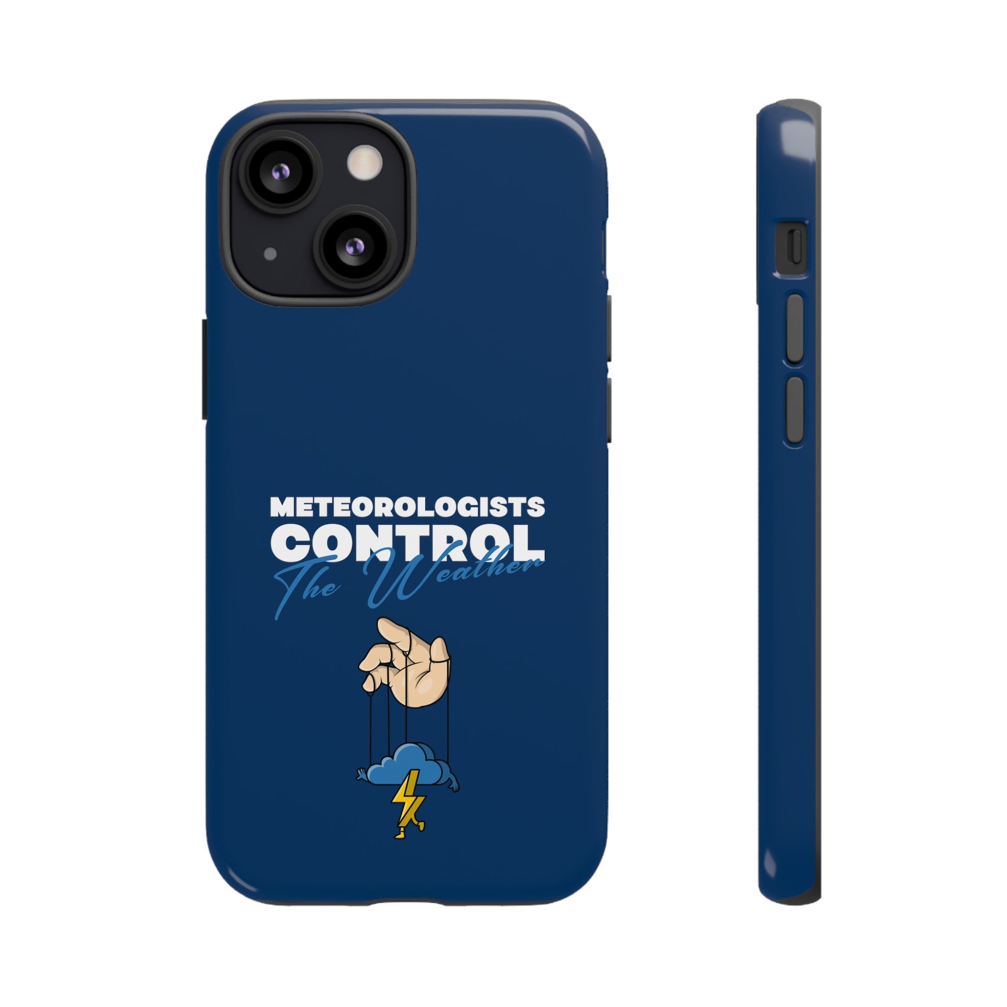 Meteorologists Control The Weather Tough Phone Case 