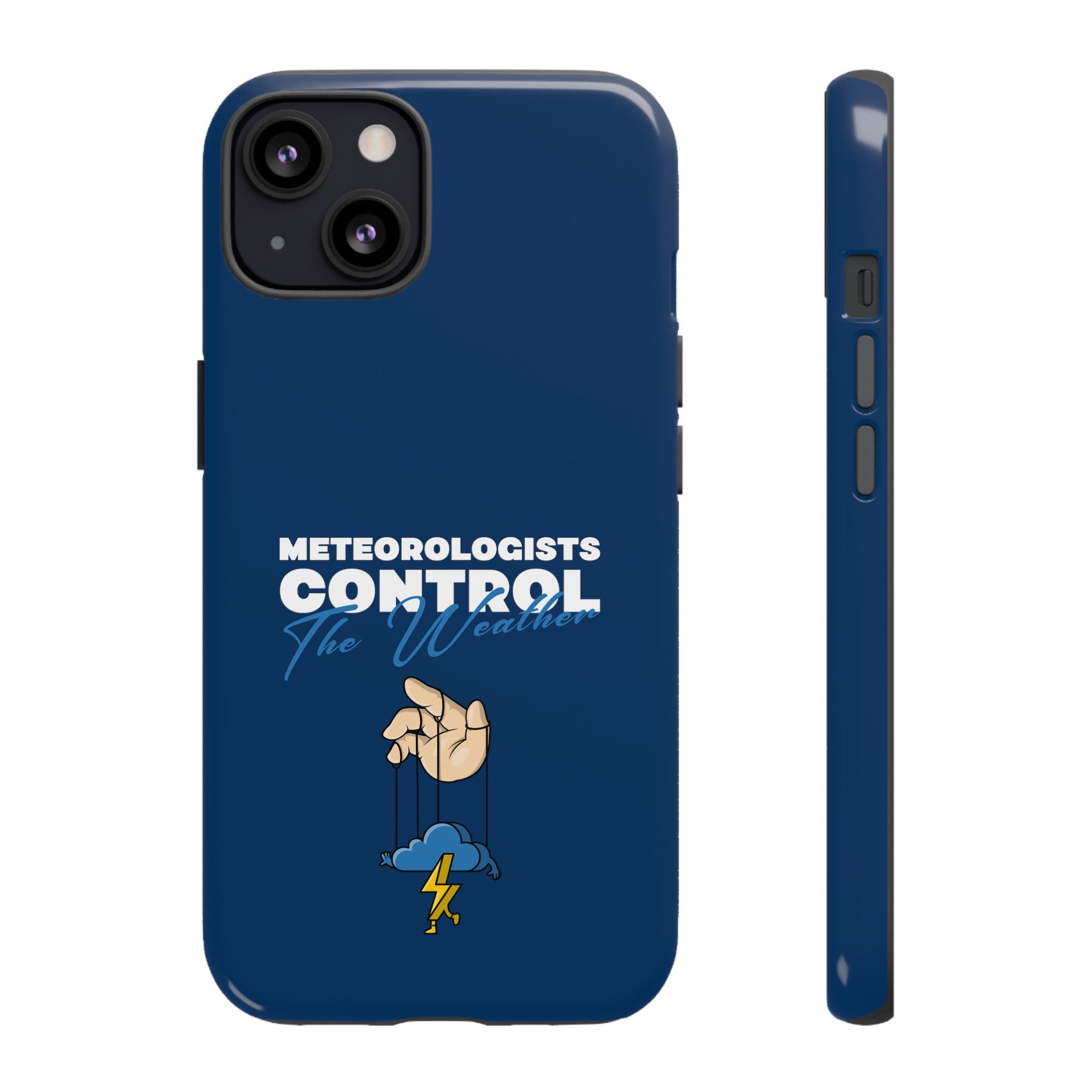 Meteorologists Control The Weather Tough Phone Case 